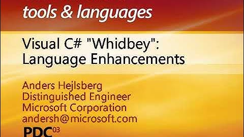 PDC 2003 - Visual C# "Whidbey": Language Enhancements - Anders Hejlsberg - 2003/10