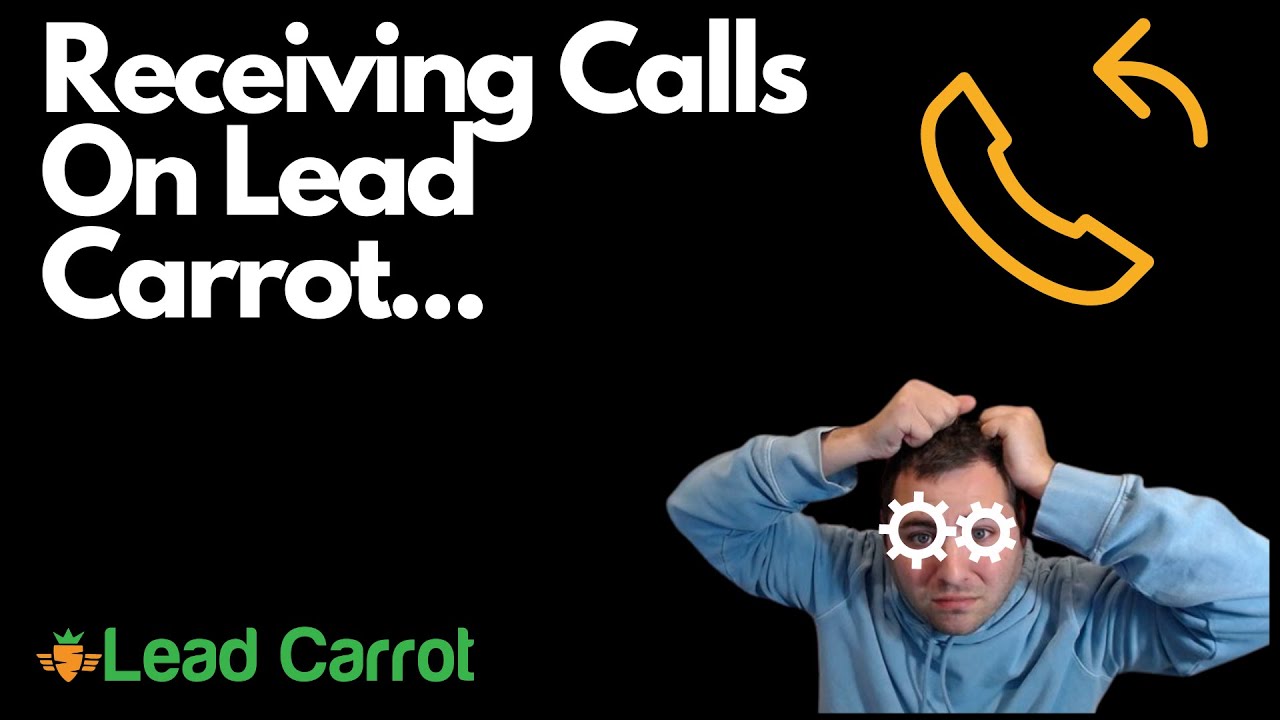 How To Receive Calls On Lead Carrot