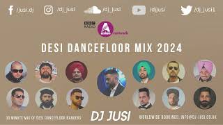 Desi Dancefloor Mix 2024 | DJ Jusi | BBC Asian Network | Non Stop Bhangra Mix 2024