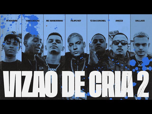 VIZÃO DE CRIA 2 - Anezzi, Tz da Coronel, Filipe Ret, Caio Luccas, PJ HOUDINI, MC Maneirinho, Dallass class=