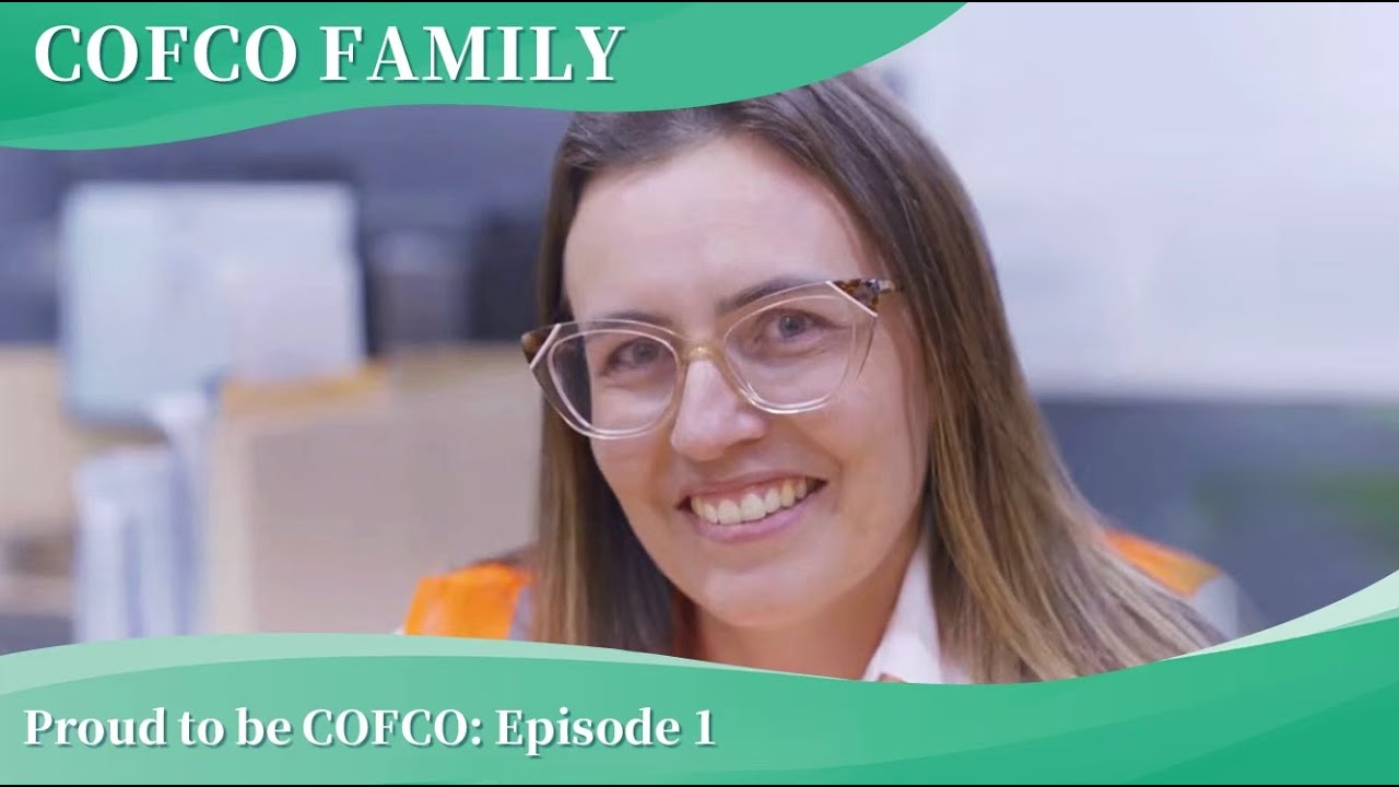 Proud to be COFCO: Episode 1