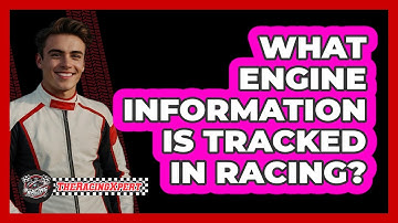 What Engine Information Is Tracked In Racing?