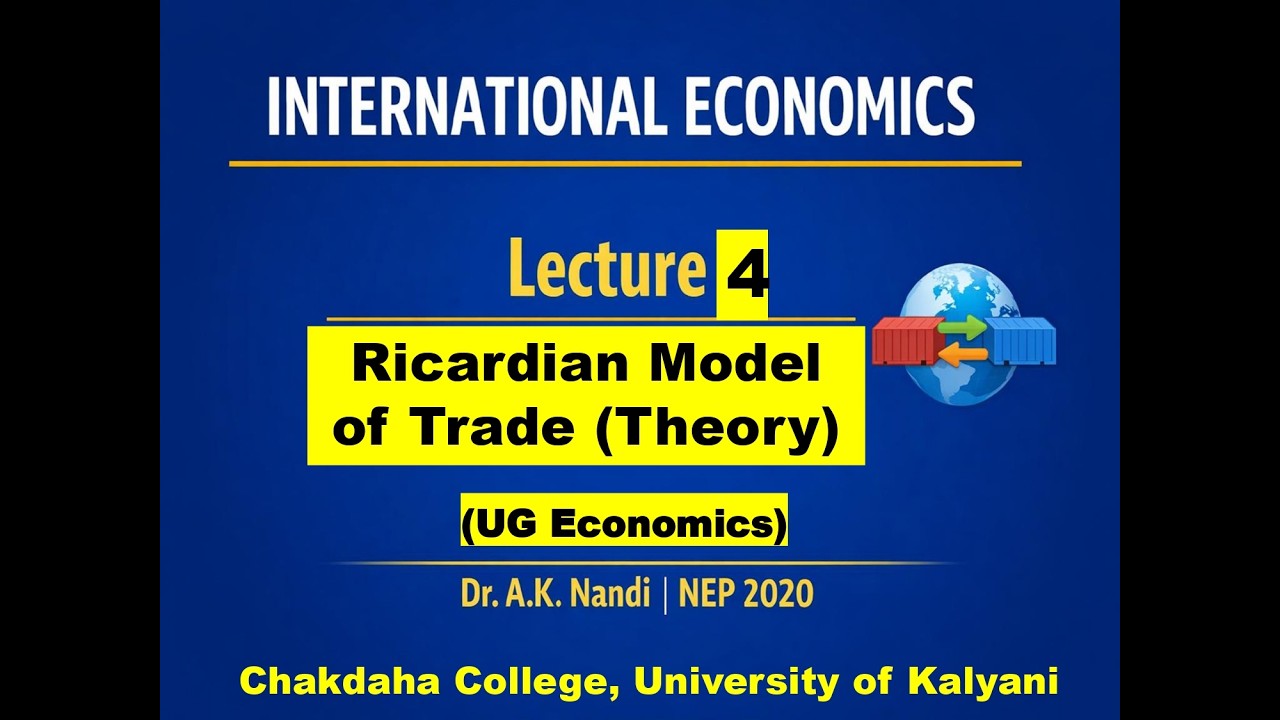 Ricardian Model of Trade (Theory) | Lecture 4 | AKN | International Economics | UG  NEP 2020