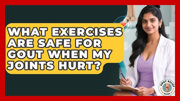 What Exercises Are Safe For Gout When My Joints Hurt? - Gout Relief Guide