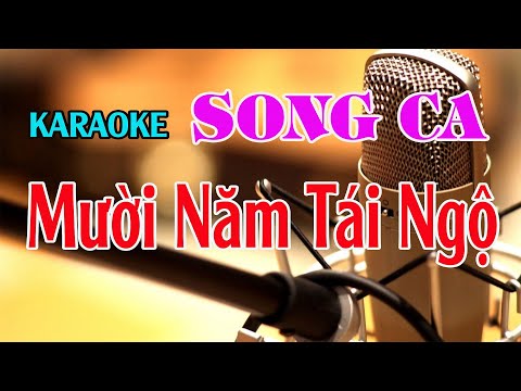 MƯỜI NĂM TÁI NGỘ | KARAOKE SONG CA | Nhạc Sống Thái Tài