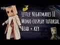 Little nightmares 2 mono cosplay tutorial head  key