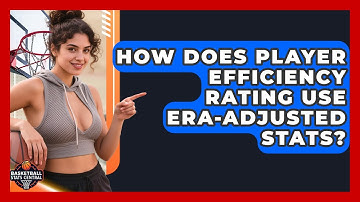 How Does Player Efficiency Rating Use Era-adjusted Stats? - Basketball Stats Central
