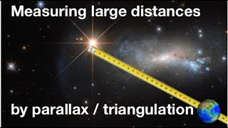 Measuring large distances in astronomy by parallax/triangulation