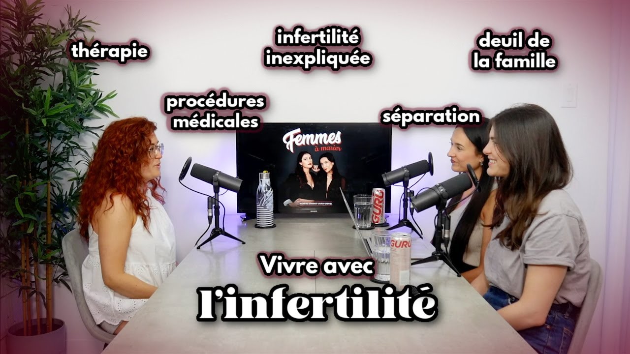 FEMMES À MARIER #62 | Vivre avec L'INFERTILITÉ