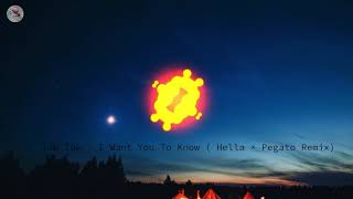 Tik Tok I Want You To Know ( Hella × Pegato Remix)