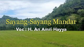 Sayang Sayang mandar - H. An Amri Hayya