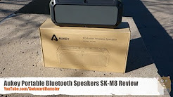Aukey Portable Bluetooth Speakers SK-M8 Review, Aukey Portable Indoor/Outdoor Bluetooth Speaker with Splash Resistance Review, Aukey Bluetooth Speaker Unboxing, Aukey Bluetooth Speaker SK-M7 Great Price and Sound/Bass, AUKEY Portable Bluetooth Speaker with 5200 mAH battery