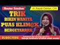 Kajian dr.Aisyah Dahlan, CHt I ▶️ MEMBUAT ISTRI MERASAKAN PUAS_PUNCAK KLIMAX WANITA SAMPAI BERGETAR