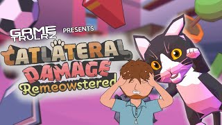 It's HARD being a Cat | Catlateral Damage: Remeowstered