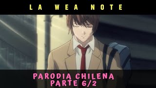 Death Note Chilean Parody LA WEA NOTE Part 6/2