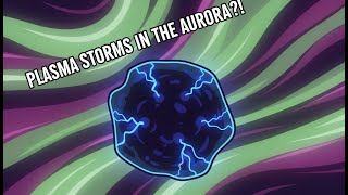 Plasma Storms Discovered Inside the Aurora