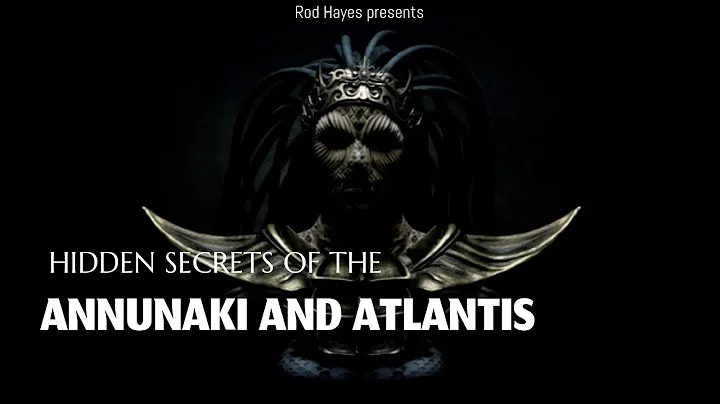 Rod Hayes- Hidden Secrets of The Annunaki and Atla...