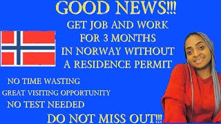 GOOD NEWS!!! GREAT OPPORTUNITY TO VISIT!!! WORK IN NORWAY FOR 3 MONTHS WITHOUT A RESIDENCE PERMIT screenshot 1