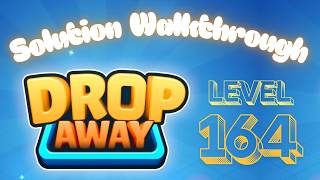 Drop Away - Level 164 - Solution Walkthrough!!!