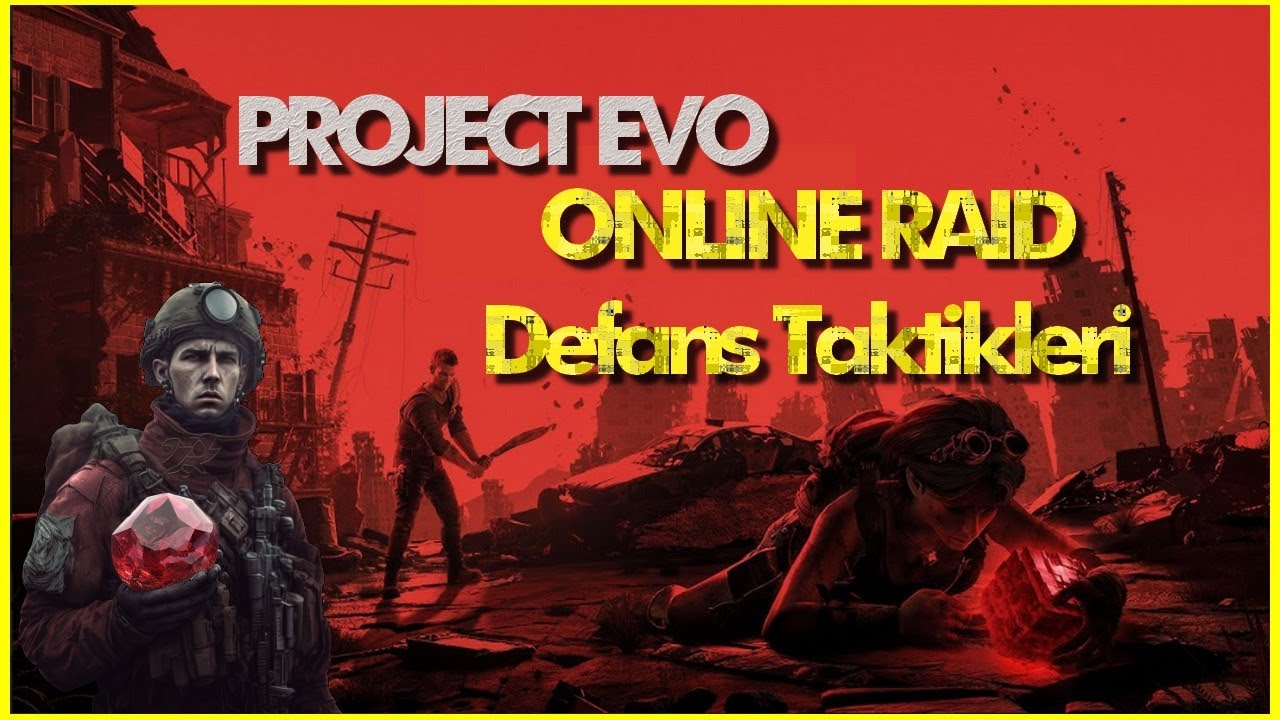 project evo türkçe online raid savunma taktikleri nasıl repair oynanır