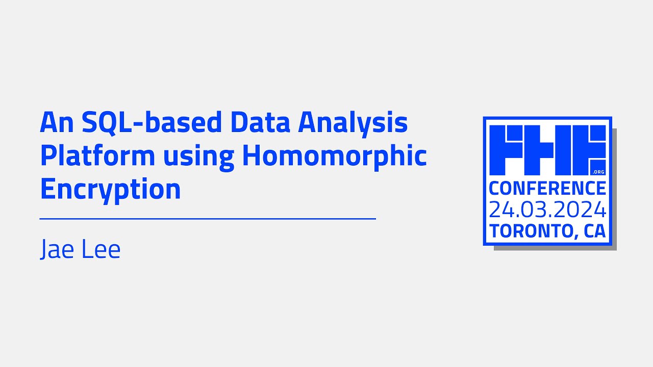 An SQL-Based Data Analysis Platform Using Homomorphic Encryption w/ Jae ...