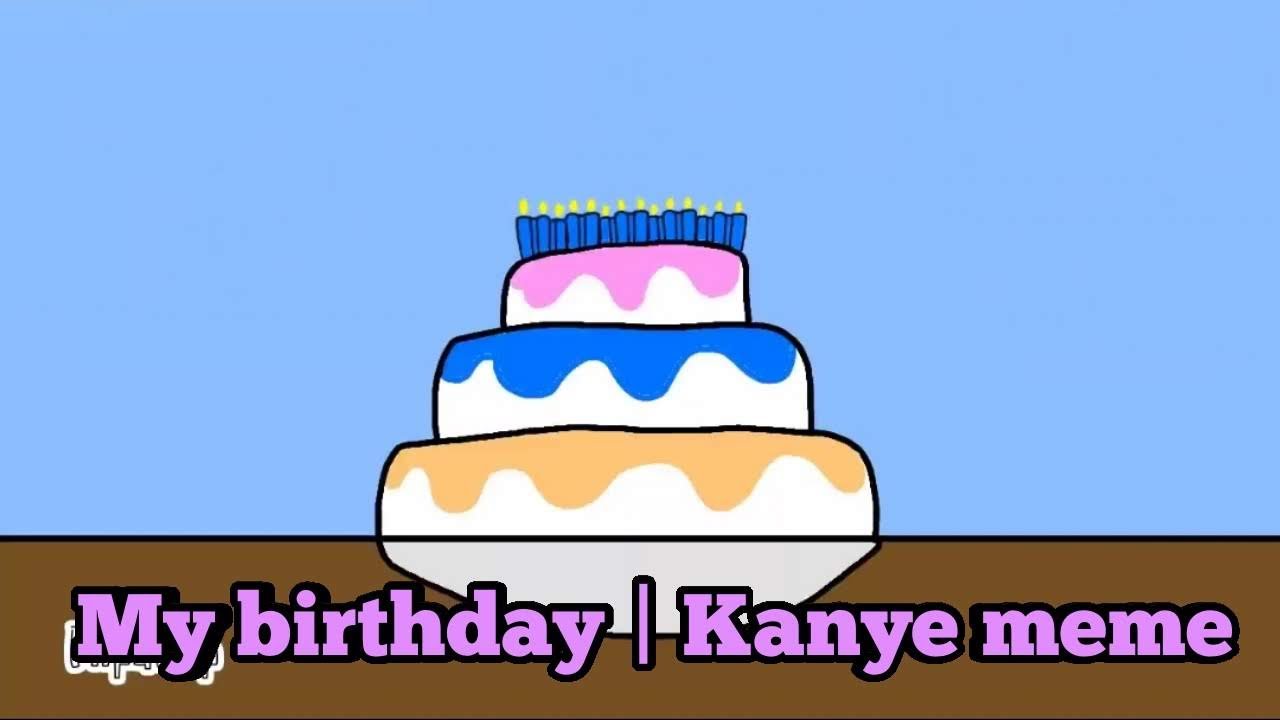 My Birthday! | Kanye meme (13+) animation - YouTube
