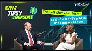 The Self Checkout Secret to Understanding AI in the Contact Center | Tipsy Thursdays Ep. 119
