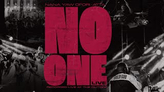 Vignette de la vidéo "Nana Yaw Ofori-Atta - NO ONE (Live Version)"