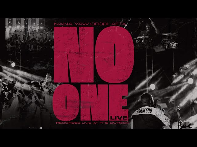 Nana Yaw Ofori-Atta - NO ONE (Live Version) class=