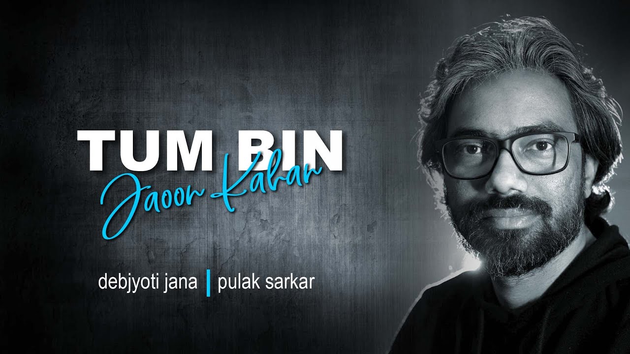 Tum Bin Jaoon Kahan | Unplugged Romantic Song - YouTube