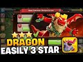 Easily 3 star new Dragon Campaign(1st 4 Challenges)