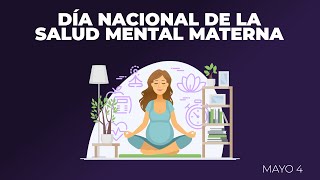 Día Nacional de la Salud Mental Materna | Mayo 4
