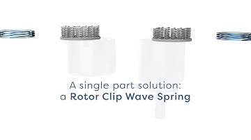 Simplify Assemblies with Rotor Clip Wave Springs