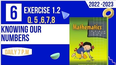 Class 6 | Ex 1.2 | Q. 5,6,7,8 | Knowing our numbers | Dj nath creation|