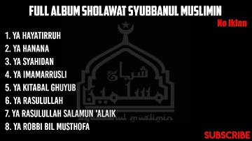 Full Album Sholawat Syubbanul Muslimin Terbaru 2021 || Gus Azmi dan H. Ahkam