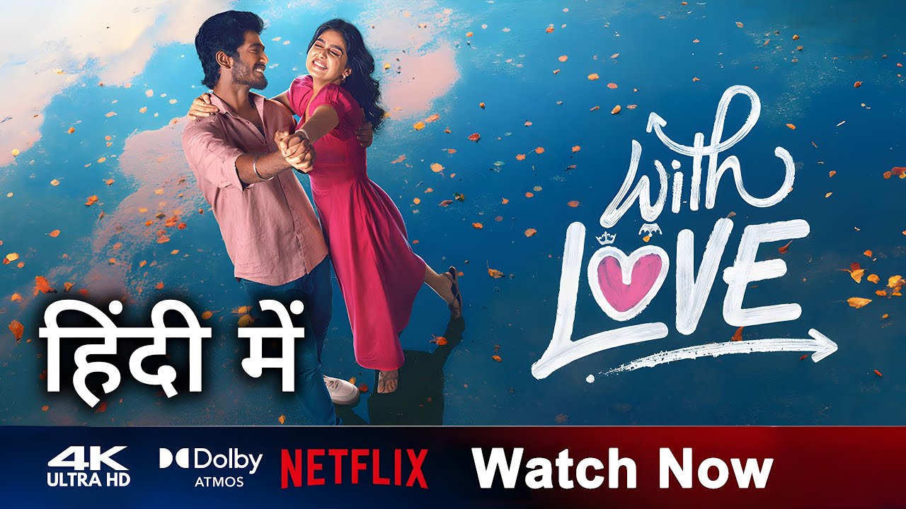 With Love Hindi Dubbed Now Streaming on Netflix | Trailer Explained In Hindi