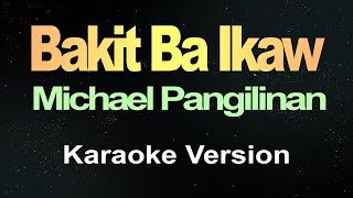 Bakit Ba Ikaw - Michael Pangilinan (Karaoke) chords