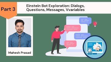 Einstein Bot exploration: Dialogs, Questions, Messages, Variables