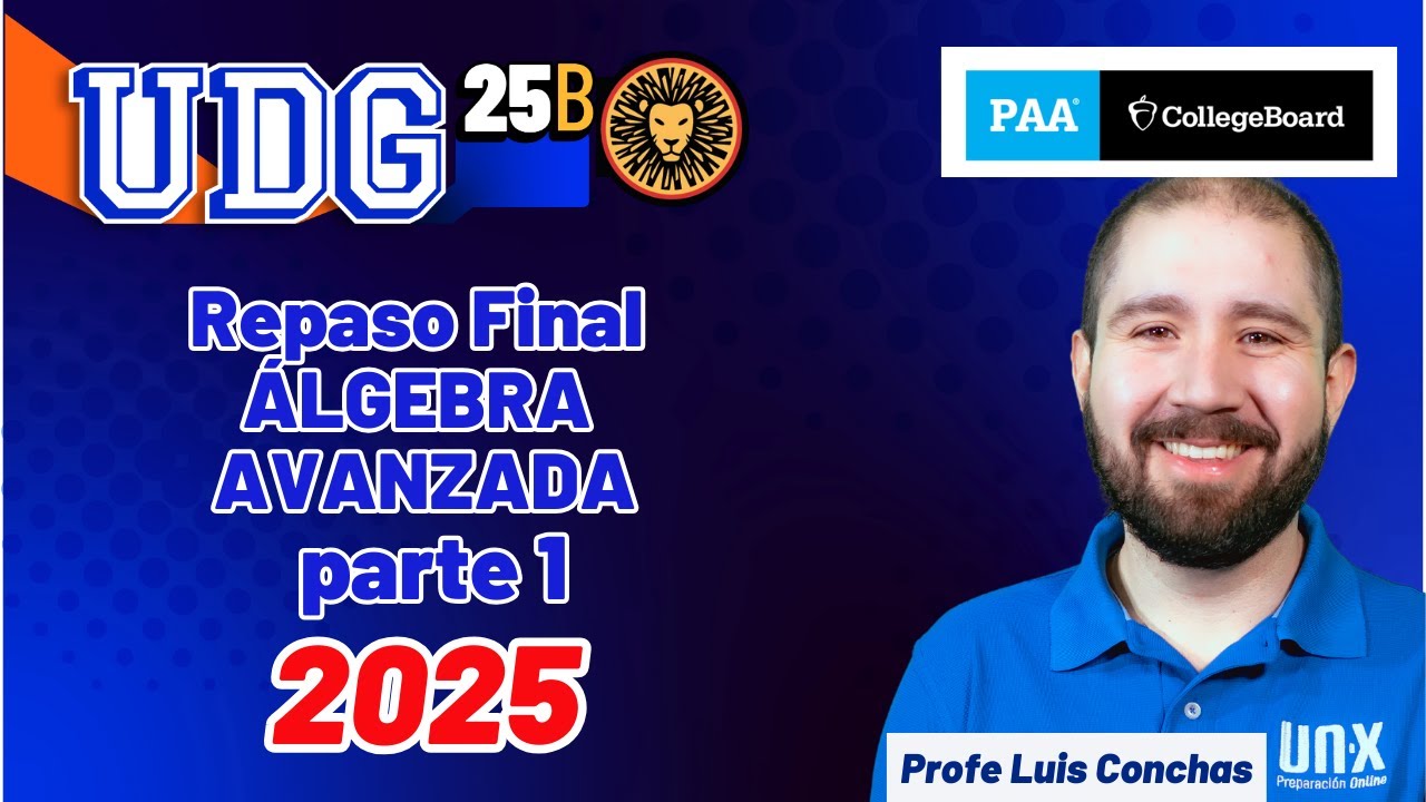 Curso Gratis 2025 - Repaso FINAL 2025 - Álgebra Avanzada - Parte 1