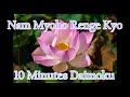 Daimoku 10 minutes miracle  nam myoho renge kyo