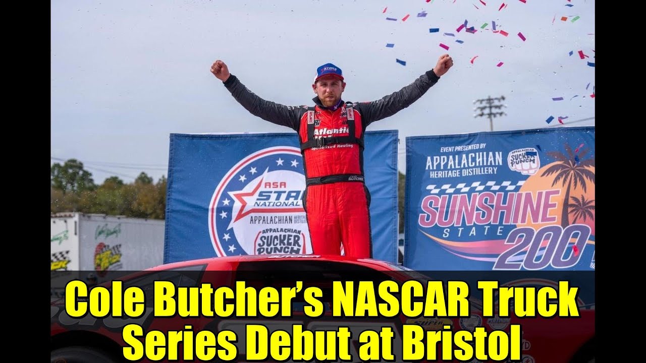 Cole Butcher’s NASCAR Truck Series Debut at Bristol | From Top Short Tracker to NASCAR Contender