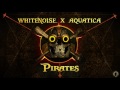 Whiteno1se x aquatica  pirates original mix