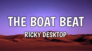 Ricky Desktop - The Boat Beat (Lyrics) | [Tiktok Song]