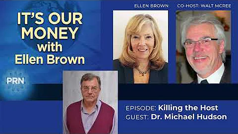 Michael Hudson and Ellen Brown: Banks vs. the Real...