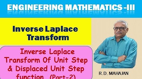 Engineering Mathematics III I Inverse Laplace Transform of Unit Step & Displaced Unit Step Function
