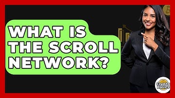What Is The Scroll Network? - CryptoBasics360.com