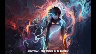 Nightcore - Bad Habits by Ed Sheeran