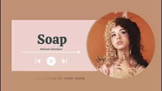 Vietsub | Soap - Melanie Martinez | Nhạc Hot TikTok | Lyrics Video