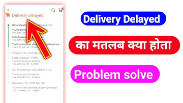 How to Fix Meesho Delivery Delayed Problem | Delivery Delayed matlab kya hota hai