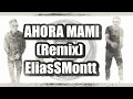 AHORA MAMI | EliasSMontt [Remix] Dj Peligro